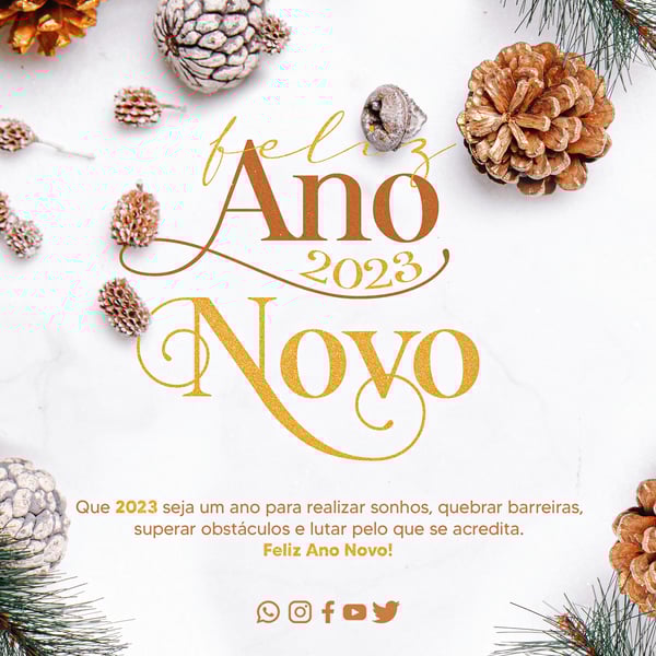 SOCIAL MEDIA - FEED - FELIZ ANO NOVO - 2023 - QUE 2023 SEJA UM ANO PARA REALIZAR SONHOS, QUEBRAR BARREIRAS,