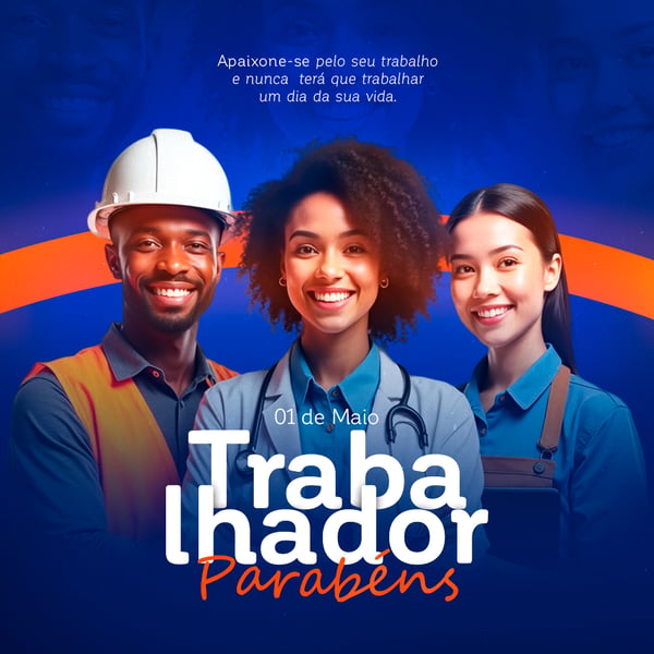 01 DE MAIO DIA DO TRABALHADOR PARABÉNS