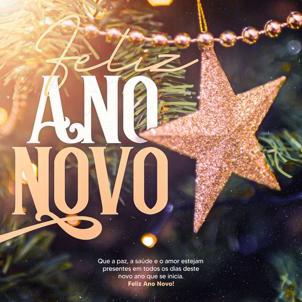 SOCIAL MEDIA - FEED - FELIZ ANO NOVO - QUE A PAZ A SAÚDE E O AMOR ESTEJAMPRESENTES