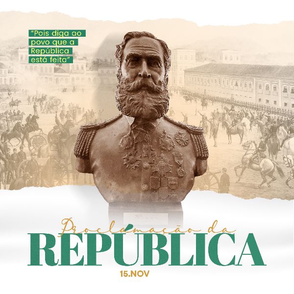 PROCLAMAÇÃO DA REPÚBLICA 05 - 15 DE NOVEMBRO