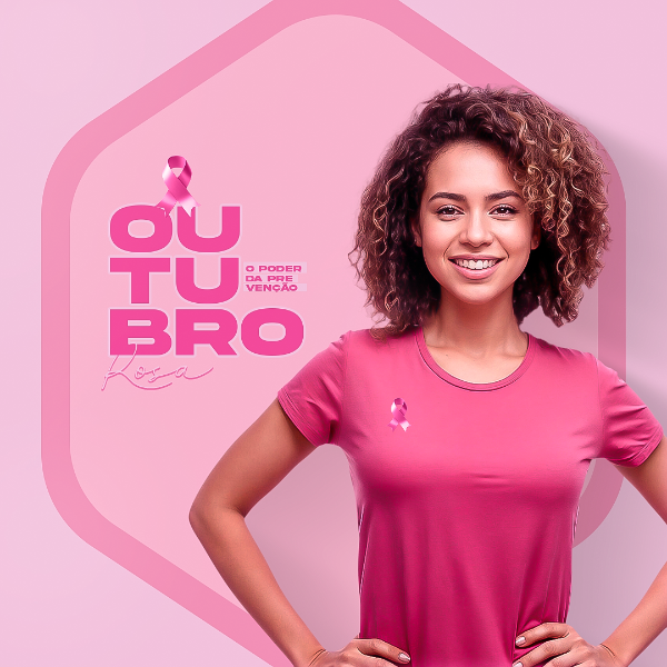 OUTUBRO ROSA - O PODER DA PREVENÇÃO