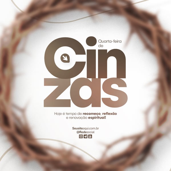 QUARTA-FEIRA DE CINZAS QUARESMA CRISTÃO CATÓLICO SOCIAL MEDIA PSD EDITÁVEL