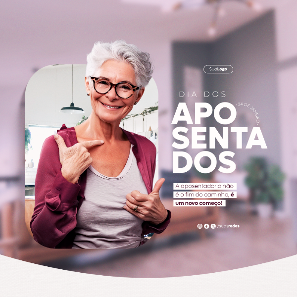 A APOSENTADORIA É UM NOVO COMEÇO DIA NACIONAL DO APOSENTADO FEED SOCIAL MEDIA POST