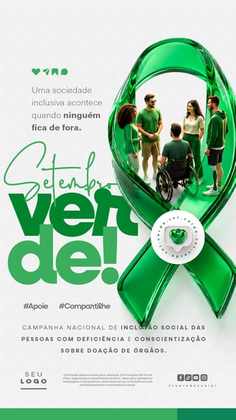 SETEMBRO VERDE CAMPANHA NACIONAL DE INCLUSÃO SOCIAL DAS PESSOAS COM DEFICIÊNCIA E CONSCIENTIZAÇÃO SOBRE DOAÇÃO DE ÓRGÃOS STORY SOCIAL MEDIA PSD EDITÁVEL 2