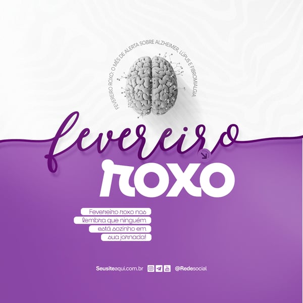 FEVEREIRO ROXO MÊS DE ALERTA SOBRE ALZHEIMER, LÚPUS E FIBROMIALGIA SOCIAL MEDIA PSD EDITÁVEL