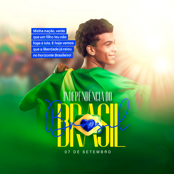 DIA DA INDEPENDÊNCIA DO BRASIL 07 DE SETEMBRO POST PSD EDITÁVEL PÁTRIA