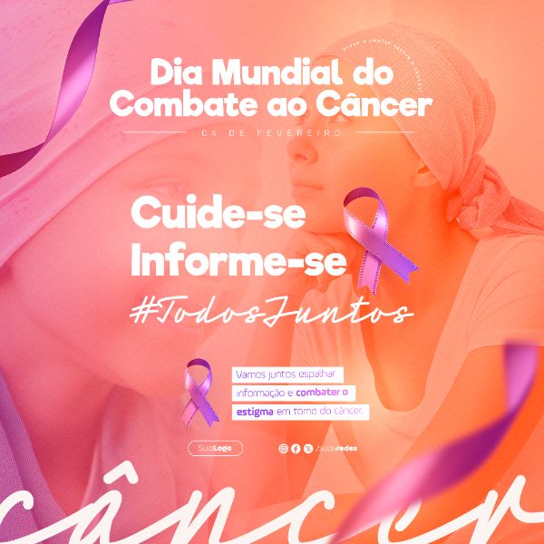 DIA MUNDIAL DO COMBATE AO CÂNCER CAMPANHA SAÚDE SOCIAL MEDIA POST