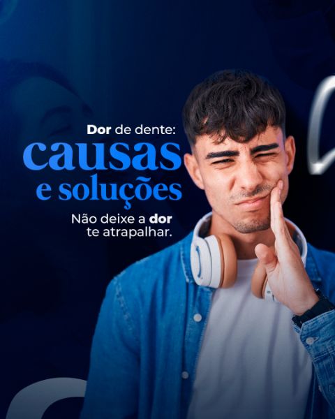 DOR DE DENTE CAUSAS E SOLUÇÕES SOCIAL MEDIA DENTISTA FEED