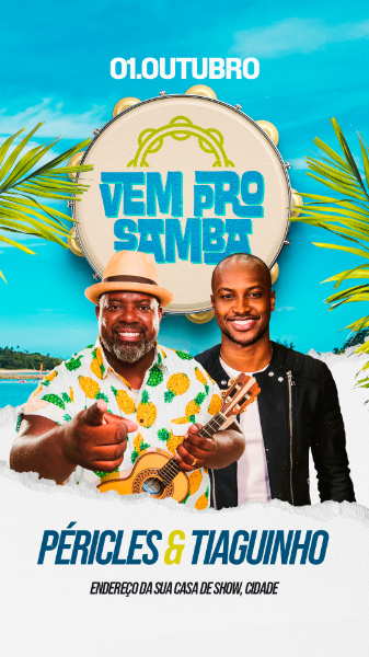 FLYER EVENTO VEM PRO SAMBA PÉRICLES E TIAGUINHO STORIES PSD EDITÁVEL