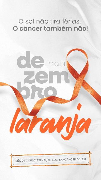 DEZEMBRO LARANJA 05 - MÊS DE CONSCIENTIZAÇÃO SOBRE O CÂNCER DE PELE