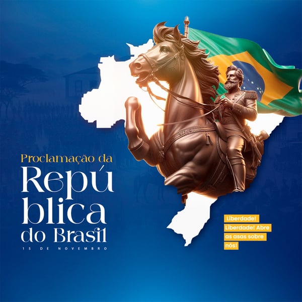 DIA DA PROCLAMAÇÃO DA REPÚBLICA DO BRASIL 15 DE NOVEMBRO