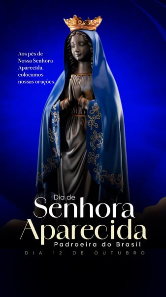 DIA DE NOSSA SENHORA APARECIDA DIA 12 DE OUTUBRO STORY PSD EDITÁVEL