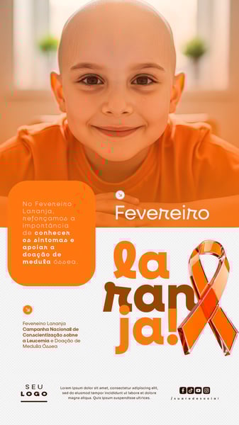 FEVEREIRO LARANJA CAMPANHA NACIONAL DE CONSCIENTIZAÇÃO SOBRE A LEUCEMIA E DOAÇÃO DE MEDULA ÓSSEA STORY SOCIAL MEDIA PSD EDITÁVEL 1