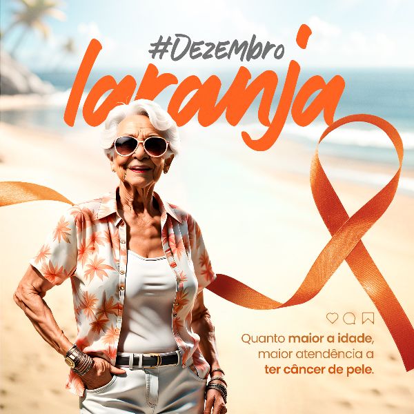 DEZEMBRO LARANJA 13 - MÊS DE CONSCIENTIZAÇÃO SOBRE O CÂNCER DE PELE