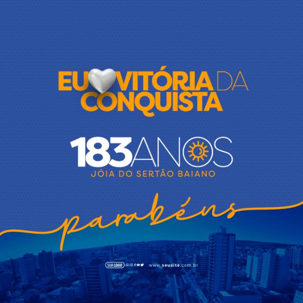 FEED - ANIVERSÁRIO DE VITÓRIA DA CONQUISTA - EU AMO VITÓRIA DA CONQUISTA