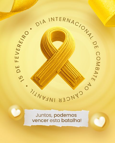 15 FEVEREIRO - DIA INTERNACIONAL DE COMBATE AO CÂNCER INFANTIL