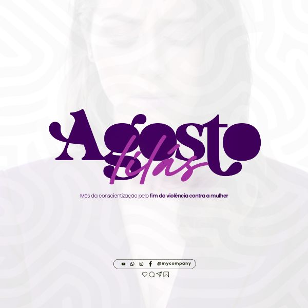 AGOSTO LILÁS CAMPANHA MÊS DA CONSCIENTIZAÇÃO PELO FIM DA VIOLÊNCIA CONTRA A MULHER SOCIAL MEDIA FLYER PSD EDITÁVEL