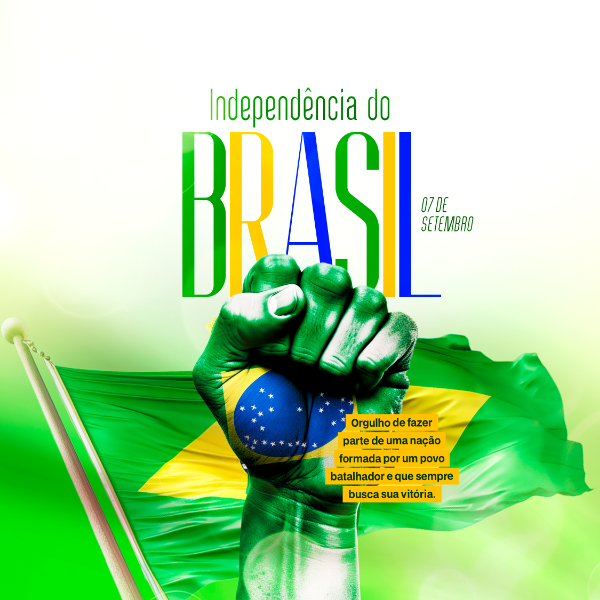 DIA DA INDEPENDÊNCIA DO BRASIL 07 DE SETEMBRO POST PSD EDITÁVEL PÁTRIA