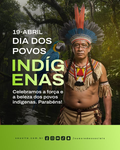 19 DE ABRIL - DIA DOS POVOS INDÍGENAS CELEBRAMOS A FORÇA E A BELEZA DOS POVOS INDÍGENAS