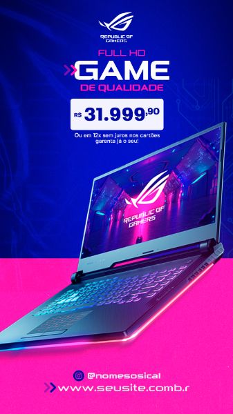 STORY POST SOCIAL MEDIA GAME PLAY DE QUALIDADE NOTEBOOK GAMER ASUS ROG PSD EDITÁVEL