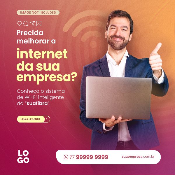PRECISA MELHORAR A INTERNET DA SUA EMPRESA - INTERNET