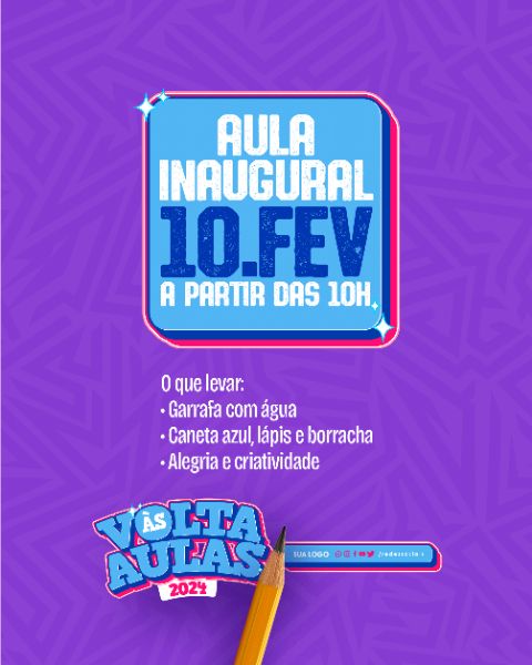 SOCIAL MEDIA - VOLTA AS AULAS 2024 - AULA INAUGURAL