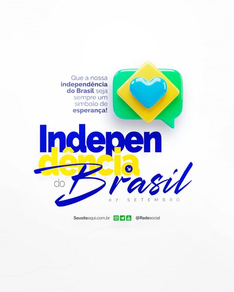 DIA DA INDEPENDÊNCIA DO BRASIL 07 DE SETEMBRO SOCIAL MEDIA PSD EDITÁVEL