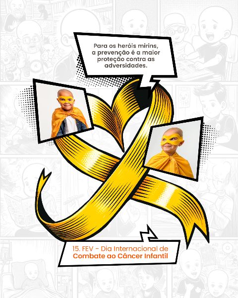 15 FEVEREIRO - DIA INTERNACIONAL DE COMBATE AO CÂNCER INFANTIL