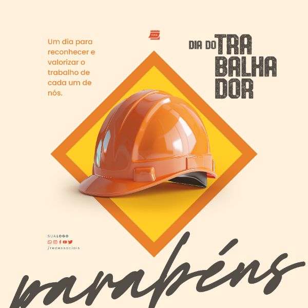SOCIAL MEDIA - DIA DO TRABALHADOR - VALORIZAR O TRABALHO DE CADA UM