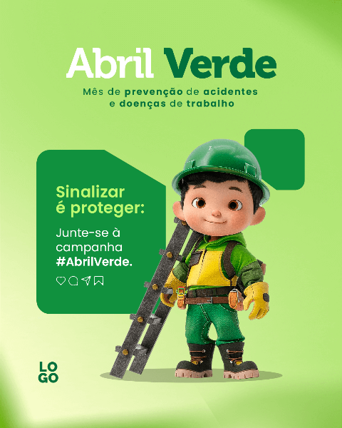ABRIL VERDE: MÊS DE PREVENÇÃO, SEGURANÇA E SAÚDE NO TRABALHO