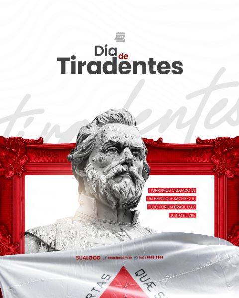 SOCIAL MEDIA - DIA DE TIRADENTES - HONRAMOS O LEGADO DE UM HERÓI