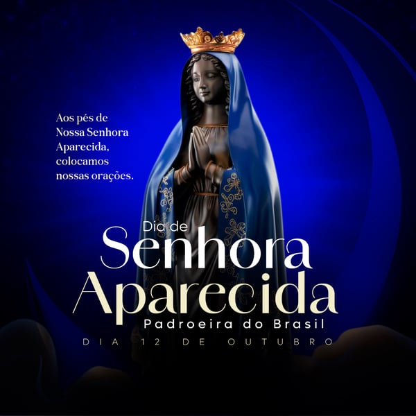 DIA DE NOSSA SENHORA APARECIDA DIA 12 DE OUTUBRO FEED PSD EDITÁVEL