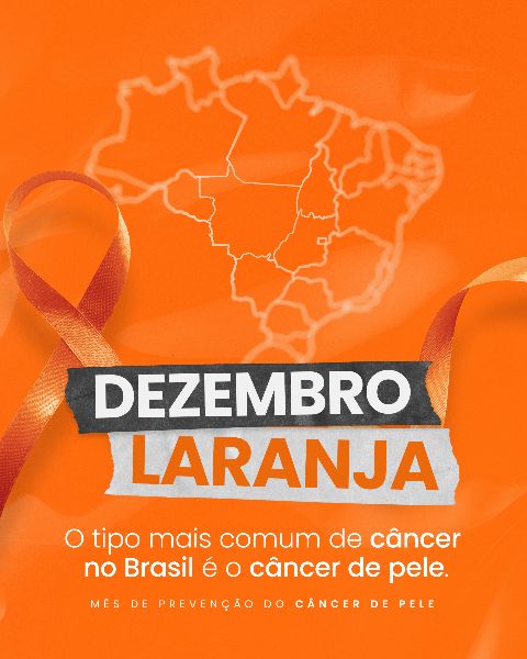 DEZEMBRO LARANJA 14 - MÊS DE CONSCIENTIZAÇÃO SOBRE O CÂNCER DE PELE