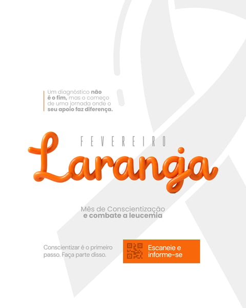FEVEREIRO LARANJA MÊS DE CONSCIENTIZAÇÃO E COMBATE À LEUCEMIA EDITÁVEL PSD