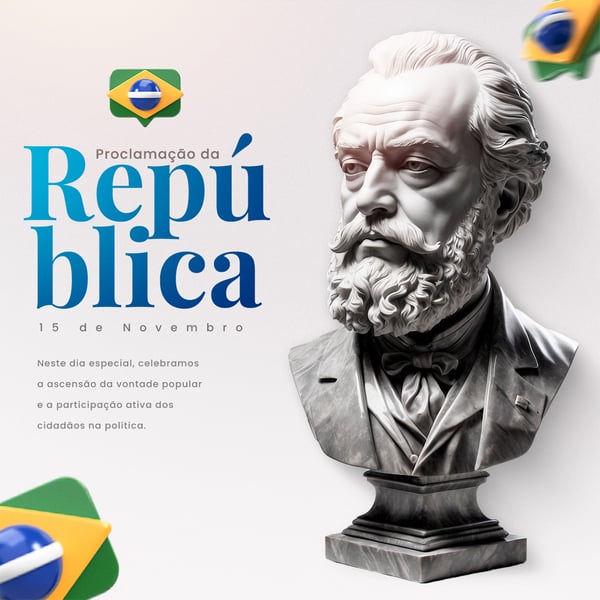 DIA DA PROCLAMAÇÃO DA REPÚBLICA DO BRASIL 15 DE NOVEMBRO