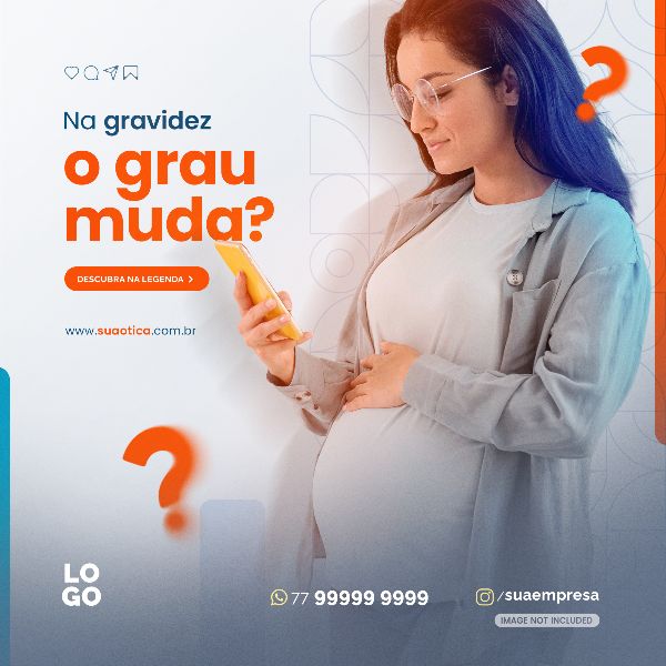 NA GRAVIDEZ O GRAU MUDA | SOCIAL MEDIA - ÓTICA