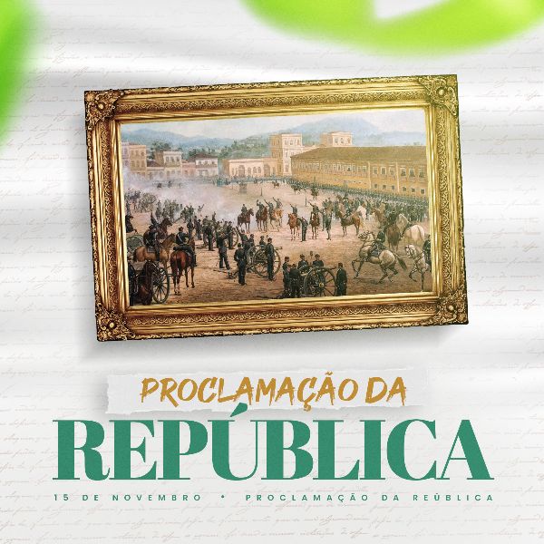 PROCLAMAÇÃO DA REPÚBLICA 13 - 15 DE NOVEMBRO