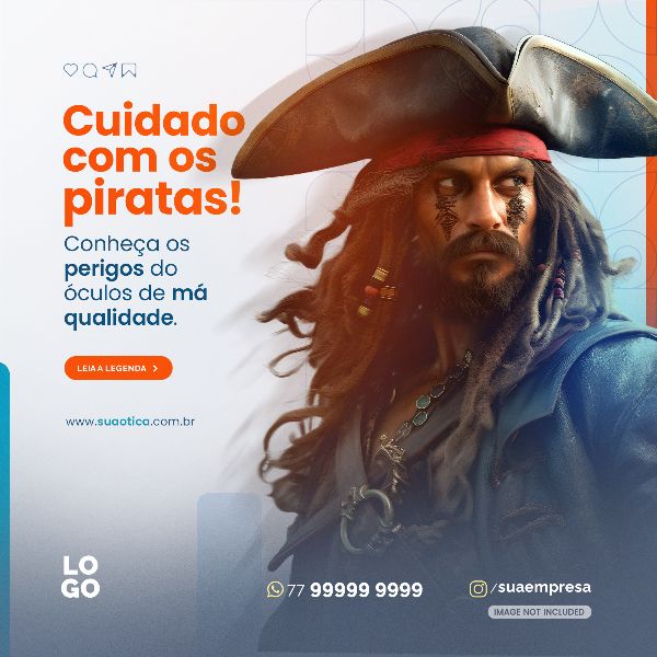 CUIDADO COM OS PIRATAS | SOCIAL MEDIA - ÓTICA