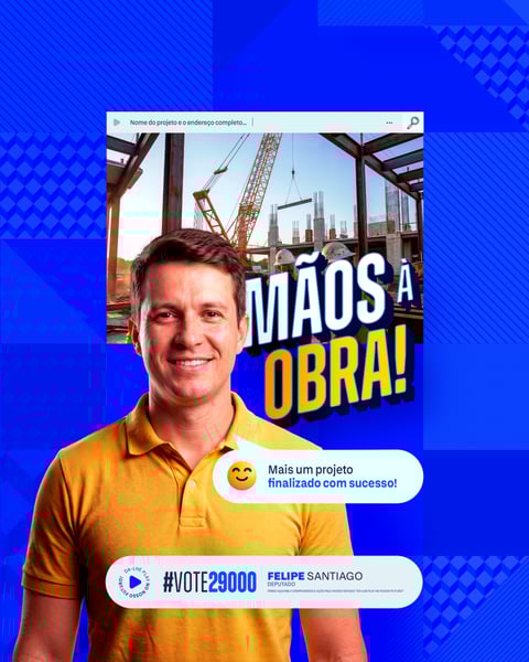 Campanha Marketing Político Projetos do Estado Mãos a Obra Social Media PSD Editável