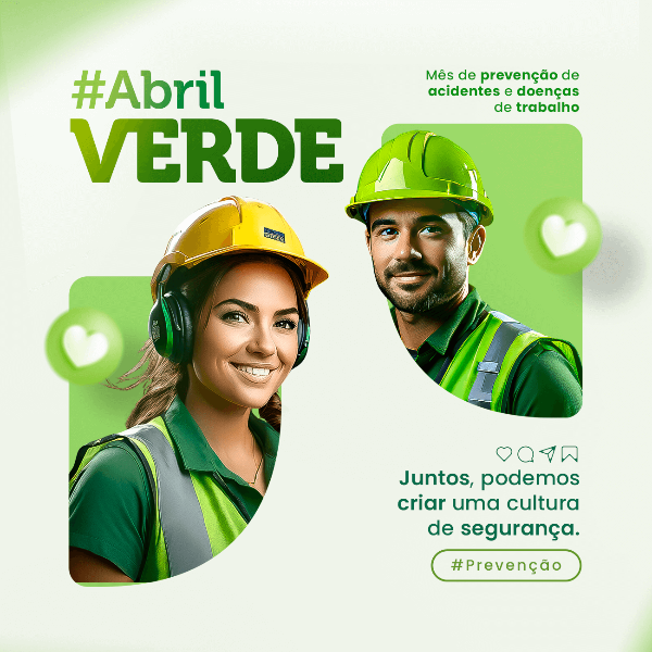 ABRIL VERDE: MÊS DE PREVENÇÃO, SEGURANÇA E SAÚDE NO TRABALHO