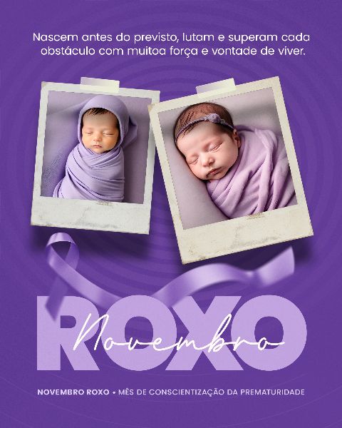 NOVEMBRO ROXO  - MÊS DE CONSCIENTIZAÇÃO DA PREMATURIDADE 7