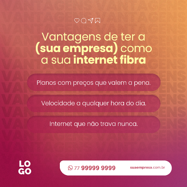 VANTAGENS DE TER A NOSSA EMPRESA COMO A SUA INTERNET