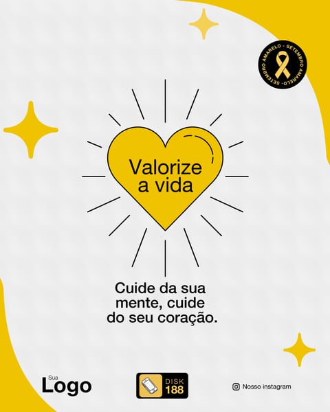 SETEMBRO AMARELO VALORIZE A VIDA CUIDE DA SUA MENTE CUIDE DO SEU CORAÇÃO