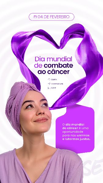 04 FEVEREIRO - DIA MUNDIAL DO CÂNCER