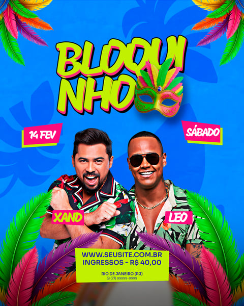 FLYER EVENTO SHOW BLOQUINHO CARNAVAL COM XAND E LEO PSD FEED 50