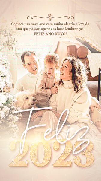 SOCIAL MEDIA - STORY - FELIZ ANO NOVO - 2023 - COMECE UM ANO NOVO COM MUITA ALEGRIA E LEVE DO ANO QUE