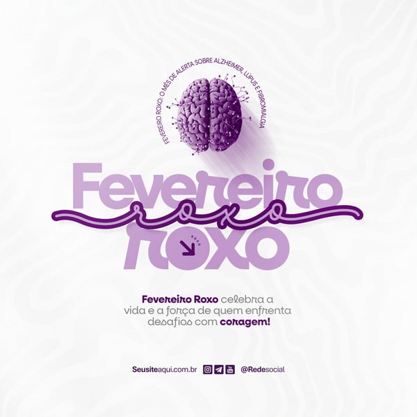 FEVEREIRO ROXO MÊS DE ALERTA SOBRE ALZHEIMER, LÚPUS E FIBROMIALGIA SOCIAL MEDIA PSD EDITÁVEL