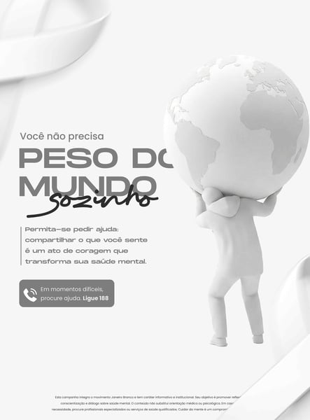 Campanha Saúde Mental Janeiro Branco Pessoa Carregando Mundo Sozinho Social Media PSD Editável