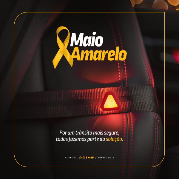 SOCIAL MEDIA - MAIO AMARELO - POR UM TRÂNSITO MAIS SEGURO