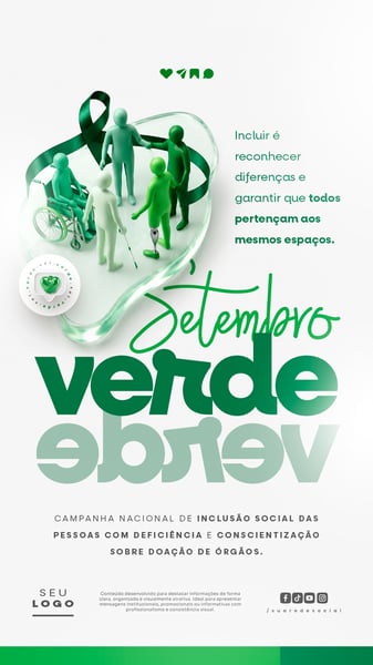 SETEMBRO VERDE CAMPANHA NACIONAL DE INCLUSÃO SOCIAL DAS PESSOAS COM DEFICIÊNCIA E CONSCIENTIZAÇÃO SOBRE DOAÇÃO DE ÓRGÃOS STORY SOCIAL MEDIA PSD EDITÁVEL 3